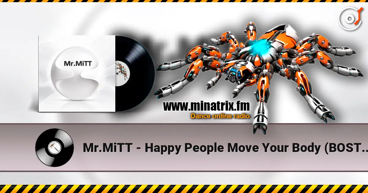 Mr.MiTT - Happy People Move Your Body (BOSTON SPEED GARAGE EDIT) escuchar online en alta calidad | Minatrix.FM