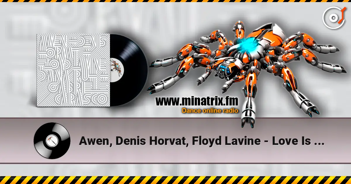 Awen, Denis Horvat, Floyd Lavine - Love Is Like Music escuchar online en alta calidad | Minatrix.FM