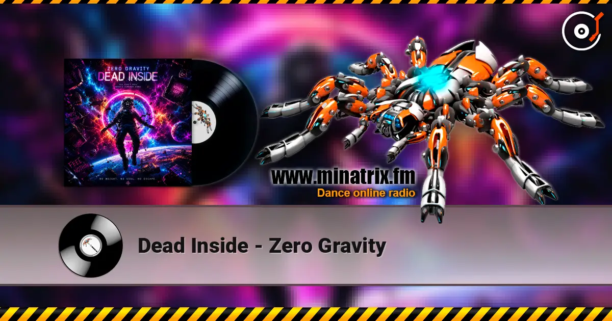Dead Inside - Zero Gravity escuchar online en alta calidad | Minatrix.FM