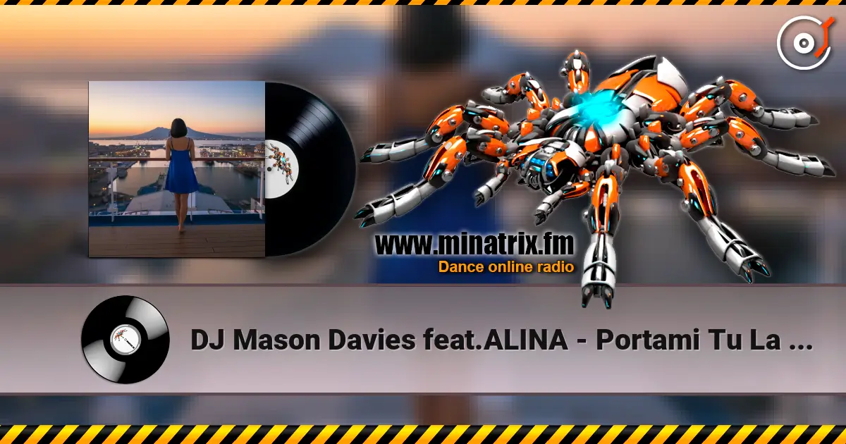 DJ Mason Davies feat.ALINA - Portami Tu La Pianta Che Conduce escuchar online en alta calidad | Minatrix.FM