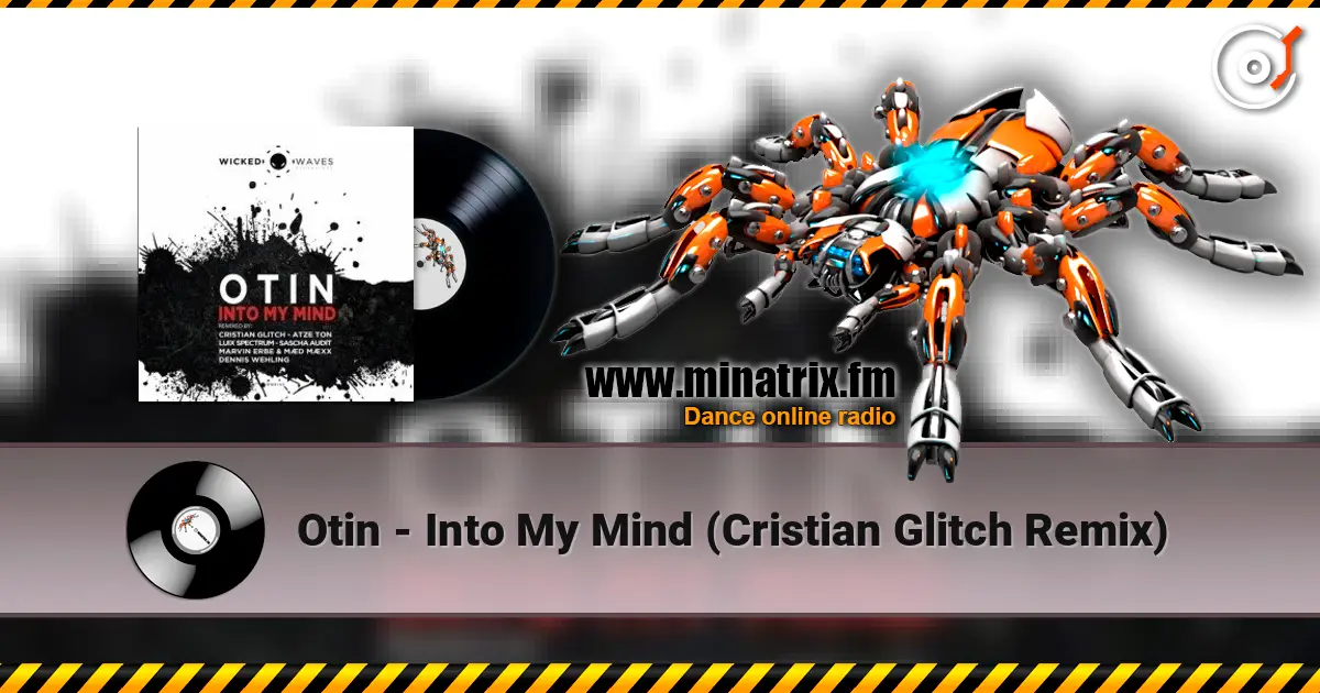 Otin - Into My Mind (Cristian Glitch Remix) escuchar online en alta calidad | Minatrix.FM