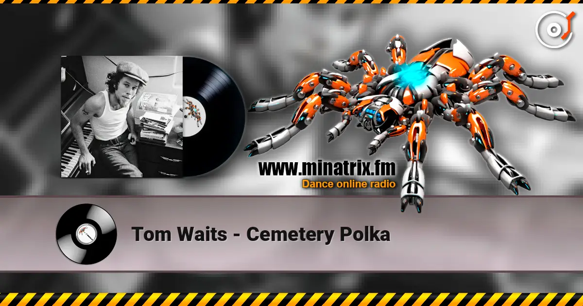 Tom Waits - Cemetery Polka escuchar online en alta calidad | Minatrix.FM