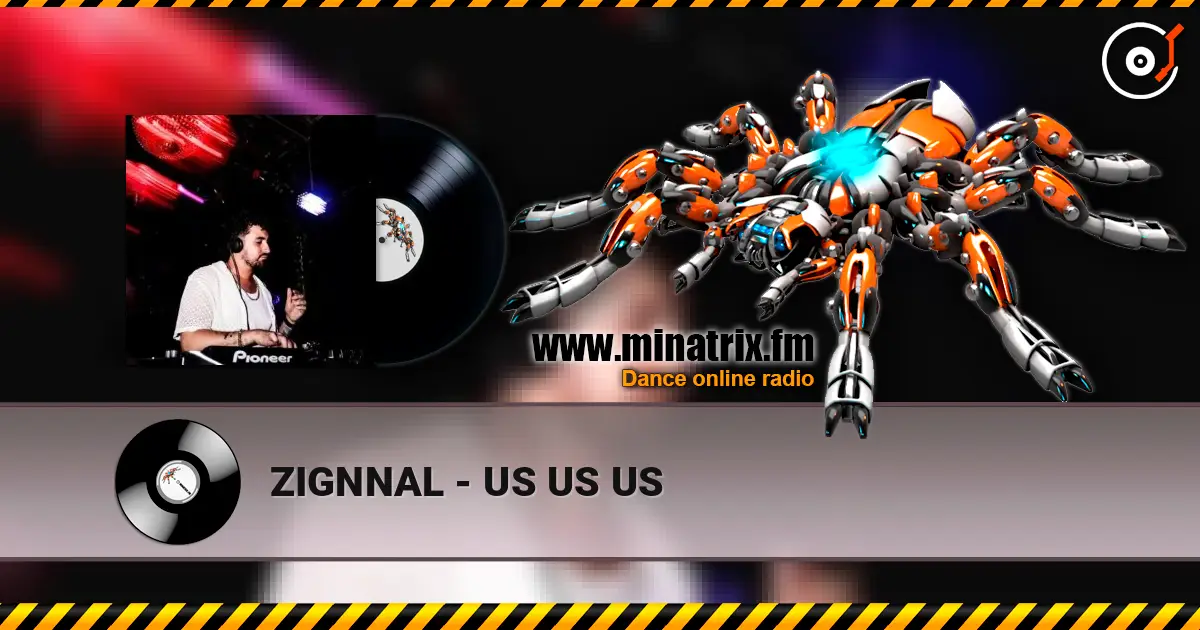 ZIGNNAL - US US US escuchar online en alta calidad | Minatrix.FM