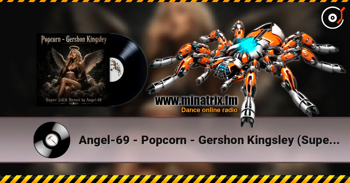 Angel-69 - Popcorn - Gershon Kingsley (Super D&B Remix by Angel-69) escuchar online en alta calidad | Minatrix.FM