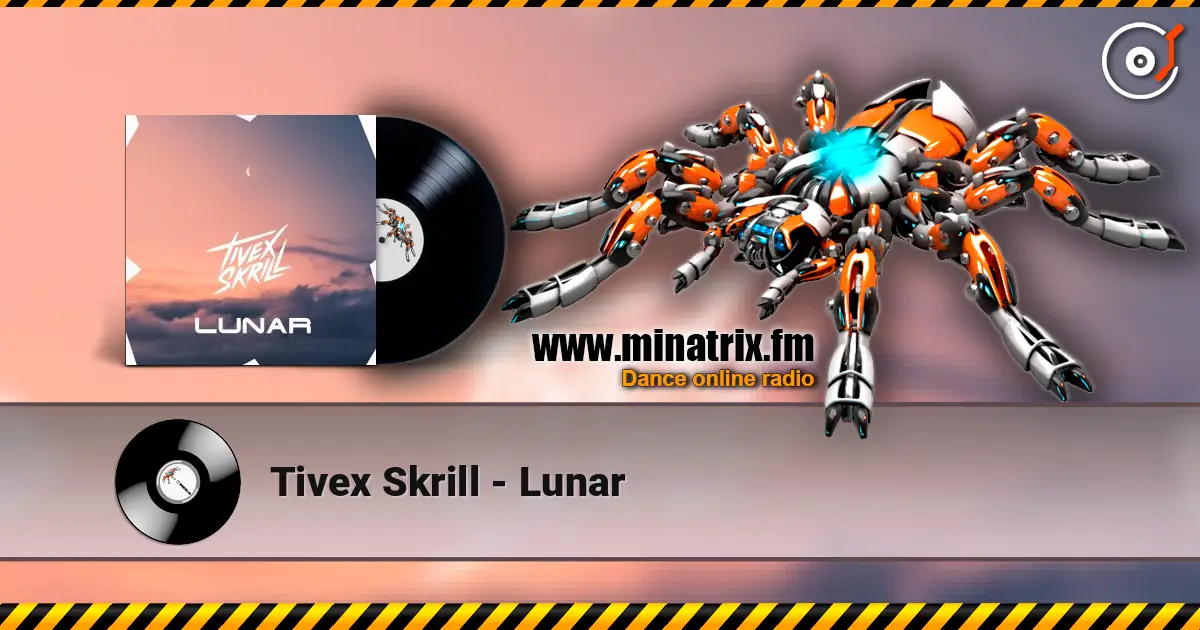 Tivex Skrill - Lunar escuchar online en alta calidad | Minatrix.FM