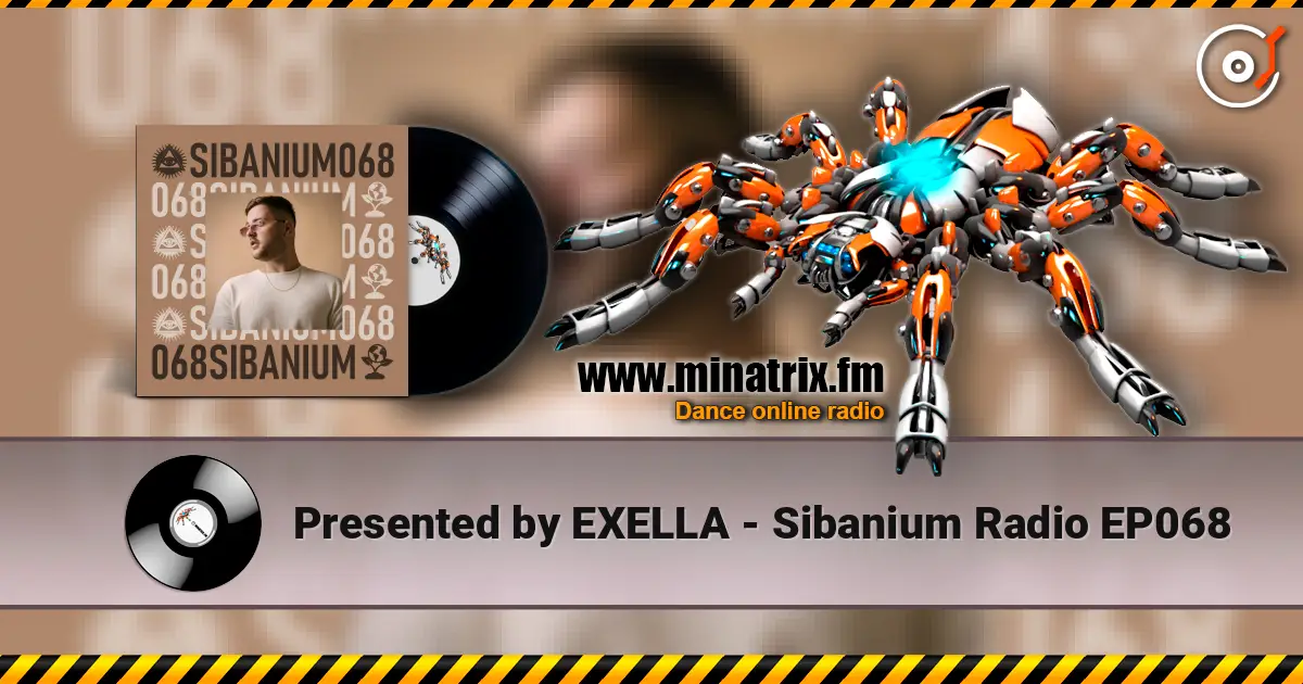 Presented by EXELLA - Sibanium Radio EP068 escuchar online en alta calidad | Minatrix.FM