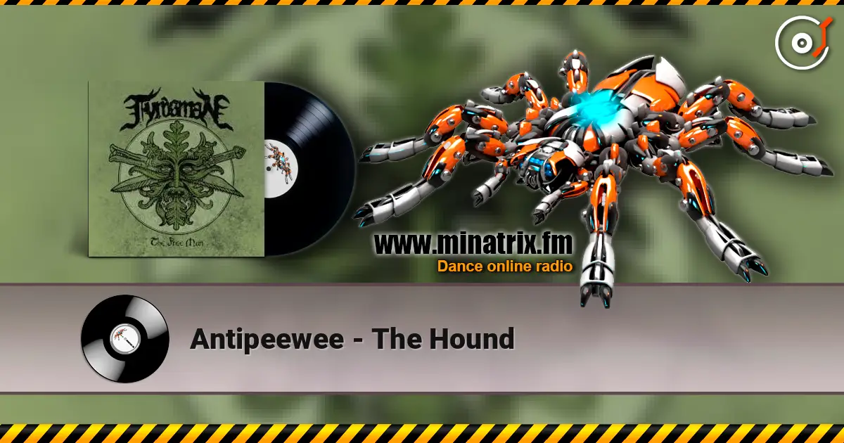 Antipeewee - The Hound escuchar online en alta calidad | Minatrix.FM