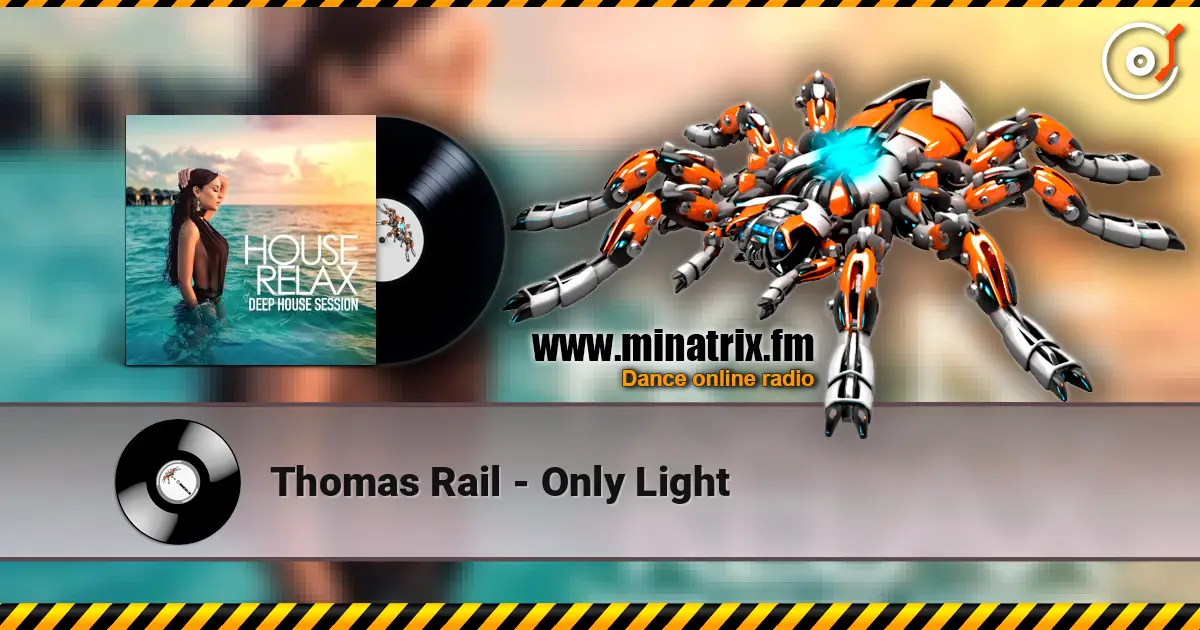 Thomas Rail - Only Light escuchar online en alta calidad | Minatrix.FM