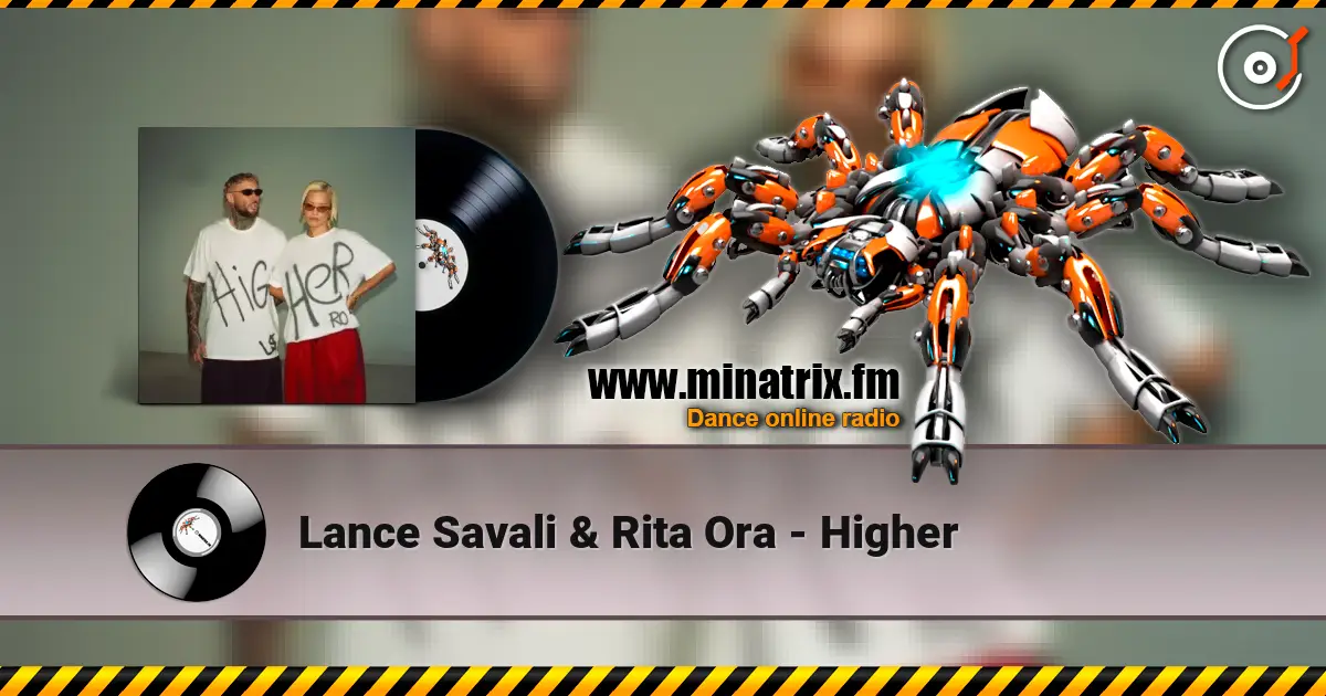 Lance Savali & Rita Ora - Higher escuchar online en alta calidad | Minatrix.FM