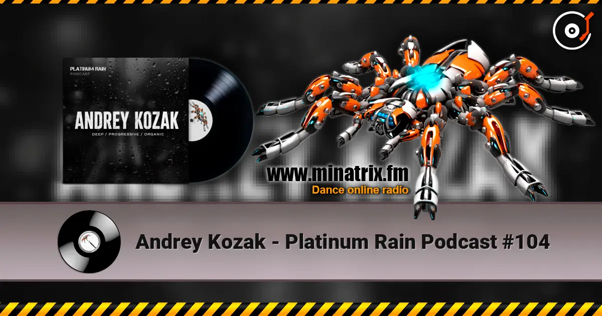 Andrey Kozak - Platinum Rain Podcast #104 escuchar online en alta calidad | Minatrix.FM