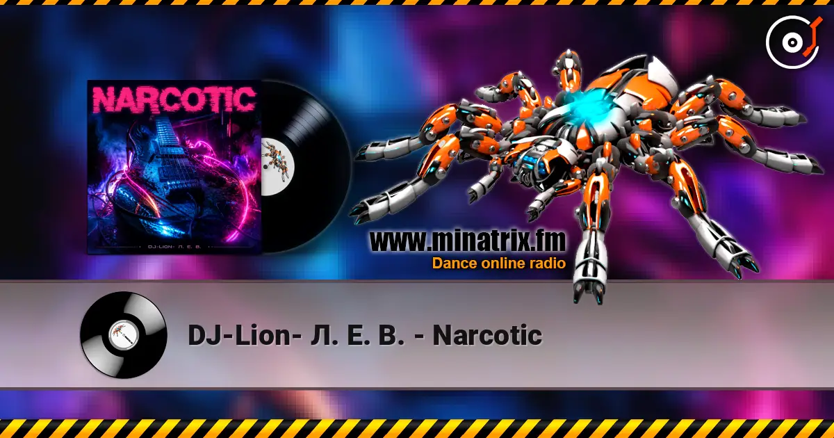 DJ-Lion- Л. Е. В. - Narcotic escuchar online en alta calidad | Minatrix.FM