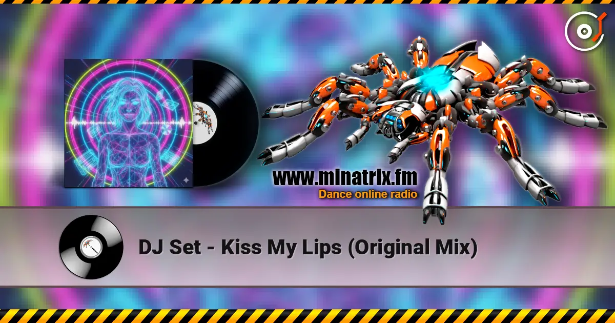 DJ Set - Kiss My Lips (Original Mix) escuchar online en alta calidad | Minatrix.FM