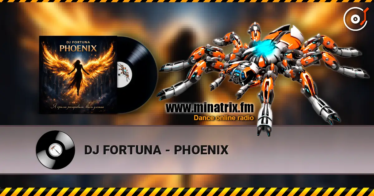 DJ FORTUNA - PHOENIX escuchar online en alta calidad | Minatrix.FM
