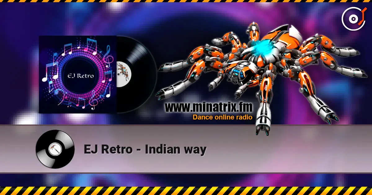 EJ Retro - Indian way escuchar online en alta calidad | Minatrix.FM