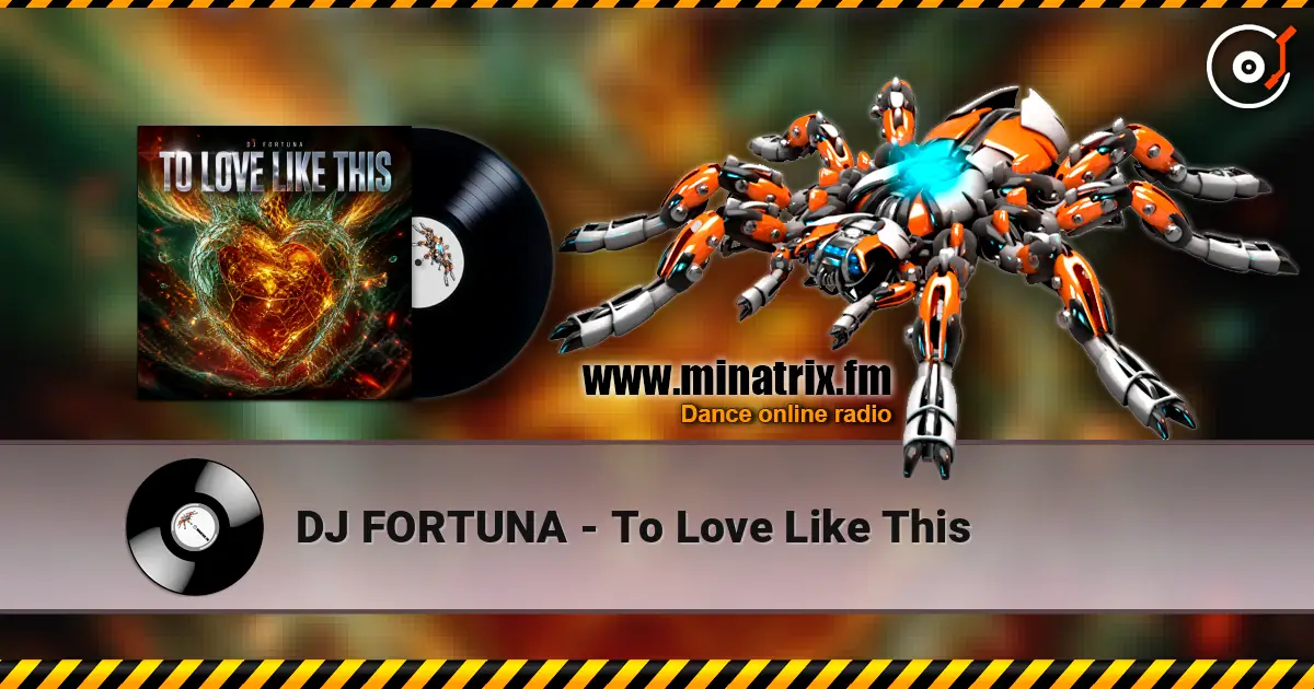 DJ FORTUNA - To Love Like This escuchar online en alta calidad | Minatrix.FM