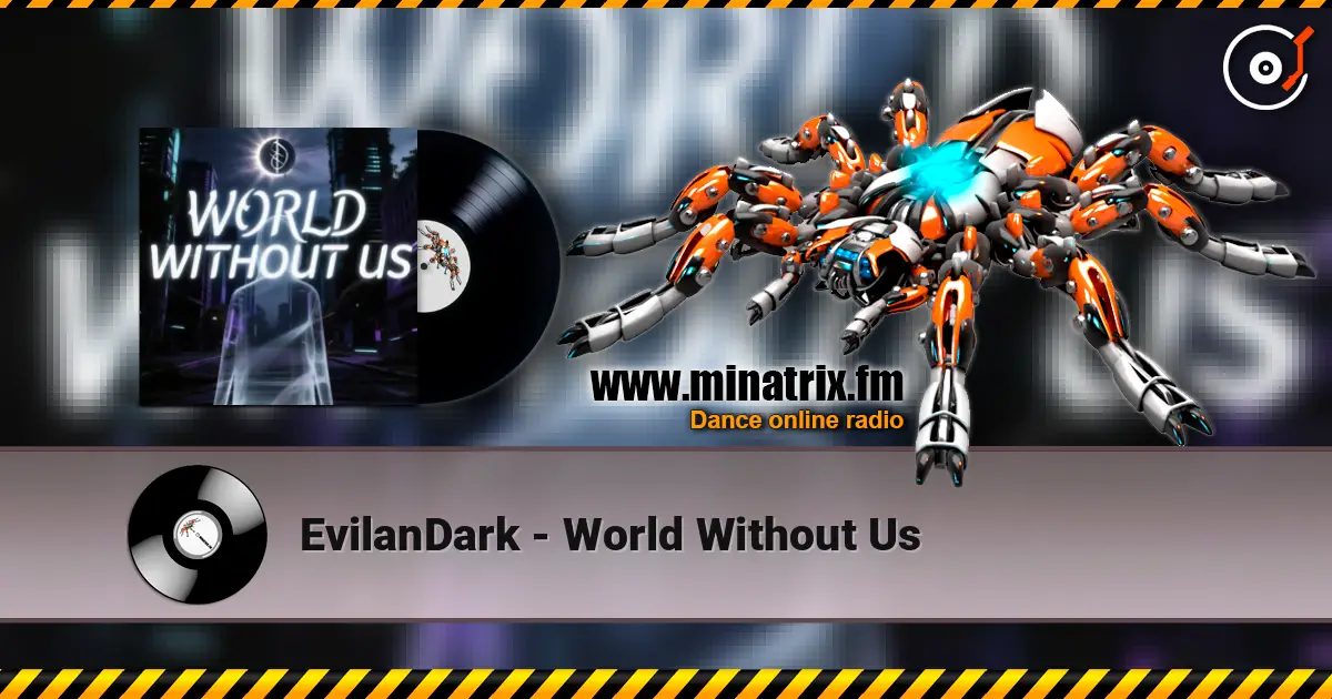 EvilanDark - World Without Us escuchar online en alta calidad | Minatrix.FM