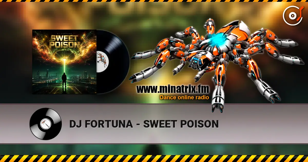 DJ FORTUNA - SWEET POISON escuchar online en alta calidad | Minatrix.FM