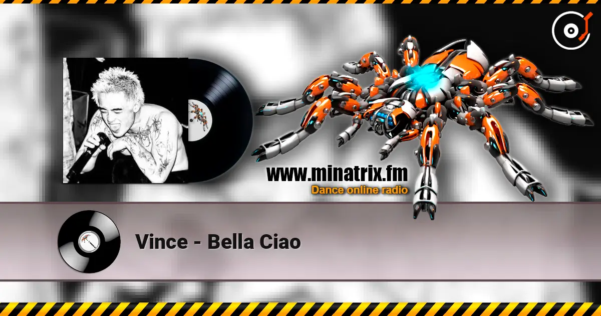 Vince - Bella Ciao escuchar online en alta calidad | Minatrix.FM