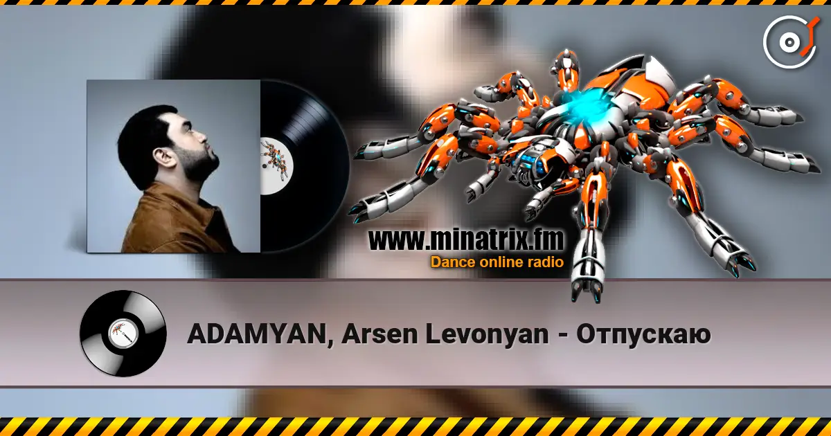 ADAMYAN, Arsen Levonyan - Отпускаю escuchar online en alta calidad | Minatrix.FM