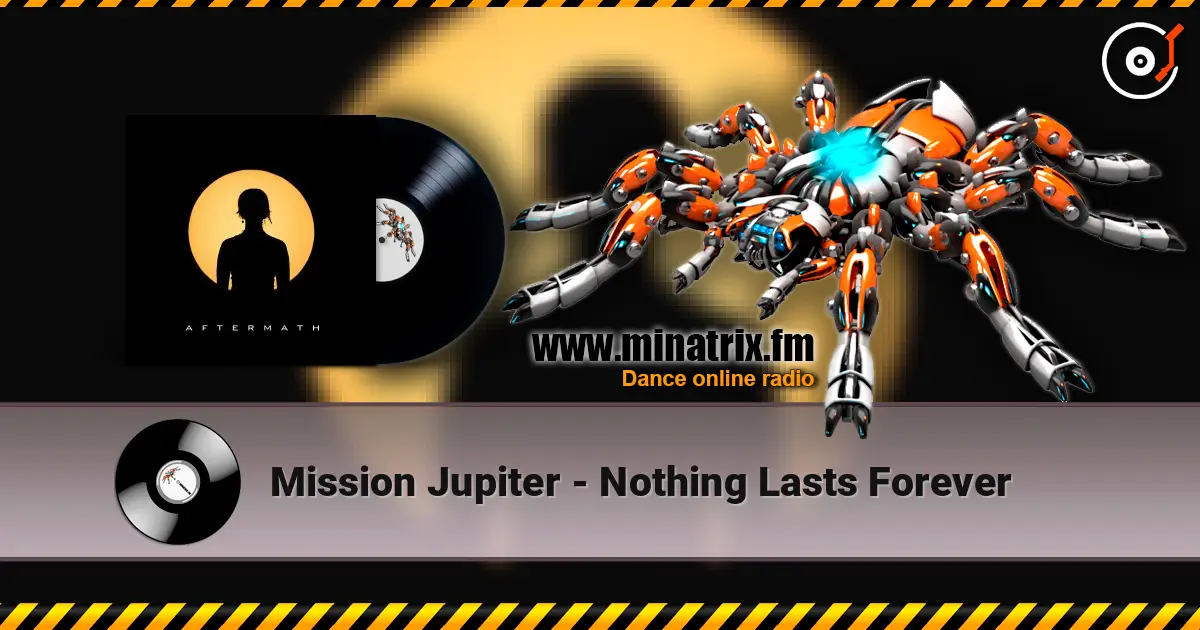Mission Jupiter - Nothing Lasts Forever escuchar online en alta calidad | Minatrix.FM