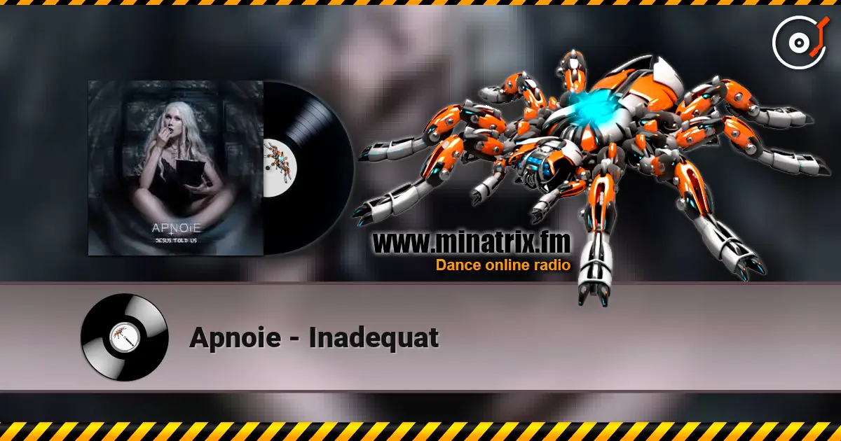 Apnoie - Inadequat escuchar online en alta calidad | Minatrix.FM