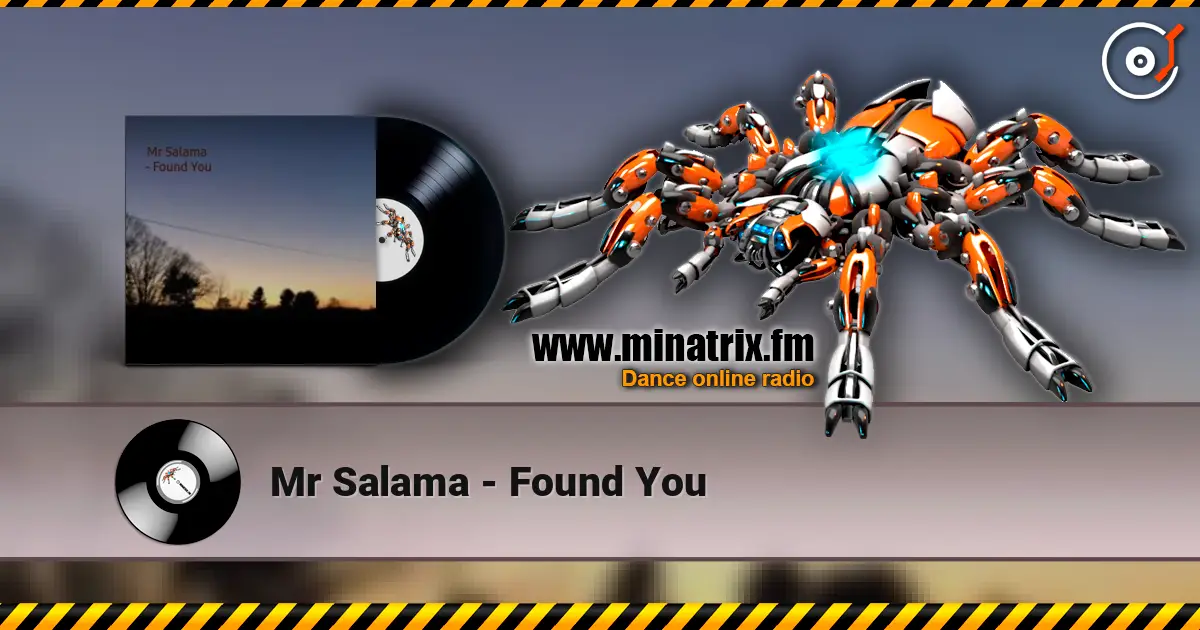 Mr Salama - Found You escuchar online en alta calidad | Minatrix.FM