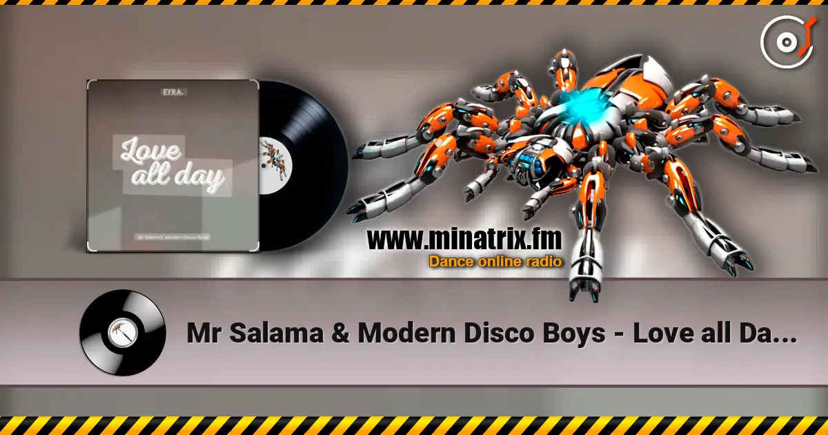 Mr Salama & Modern Disco Boys - Love all Day (New Original Mix) 2026​ escuchar online en alta calidad | Minatrix.FM