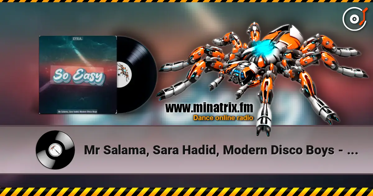 Mr Salama, Sara Hadid, Modern Disco Boys - So Easy ( New retro Mix 2026) escuchar online en alta calidad | Minatrix.FM