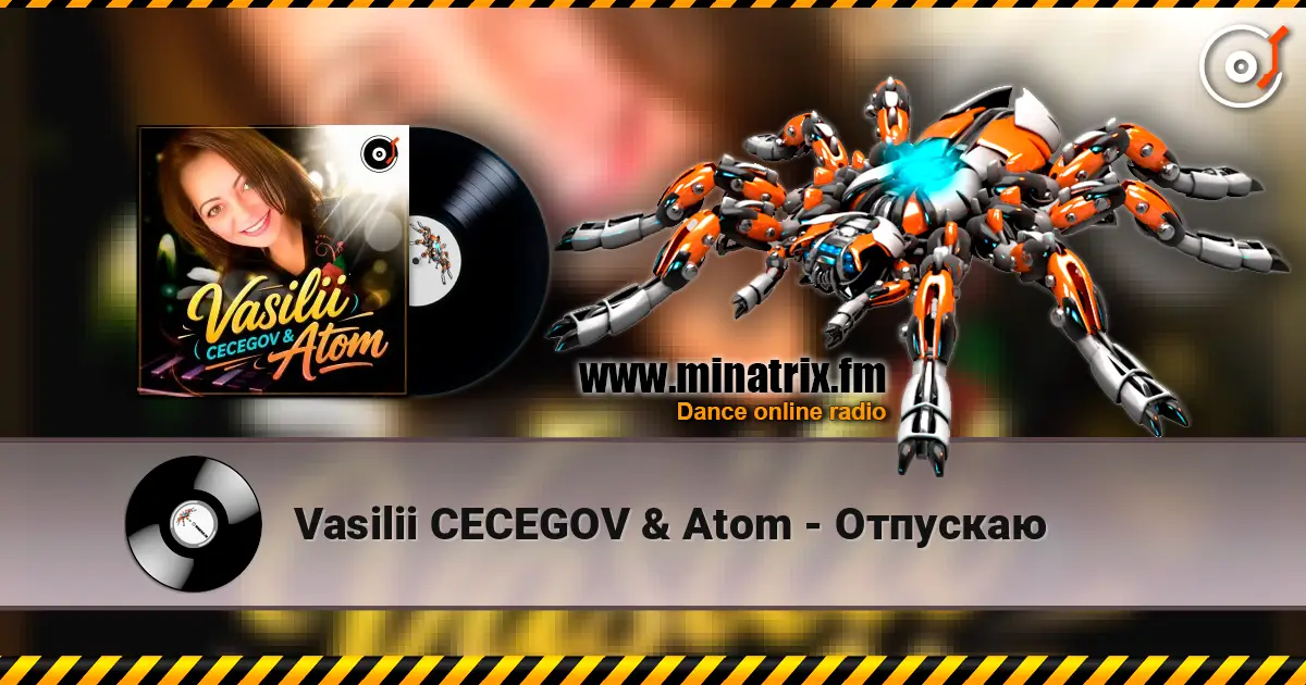 Vasilii CECEGOV & Atom - Отпускаю escuchar online en alta calidad | Minatrix.FM