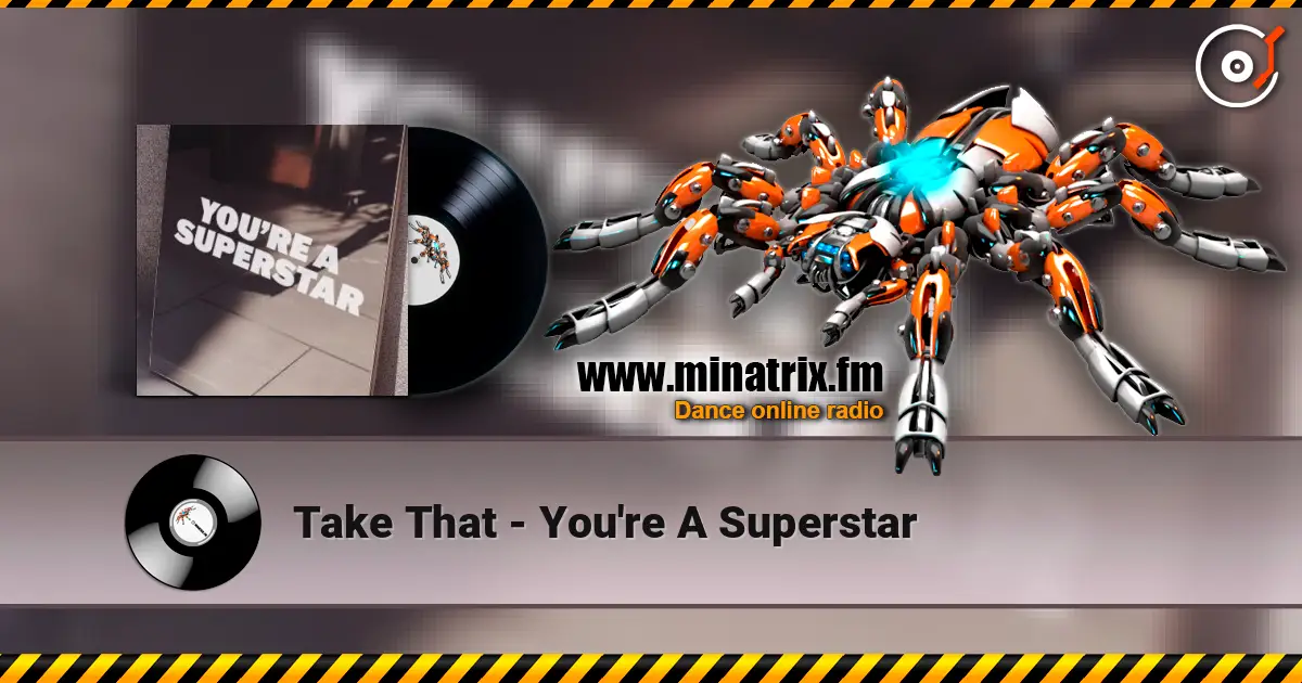 Take That - You're A Superstar escuchar online en alta calidad | Minatrix.FM