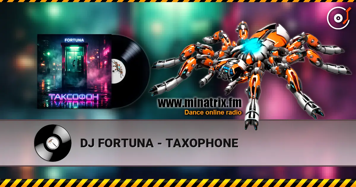 DJ FORTUNA - TAXOPHONE escuchar online en alta calidad | Minatrix.FM