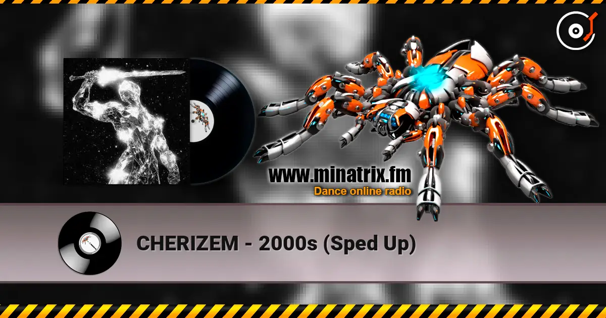 CHERIZEM - 2000s (Sped Up) escuchar online en alta calidad | Minatrix.FM