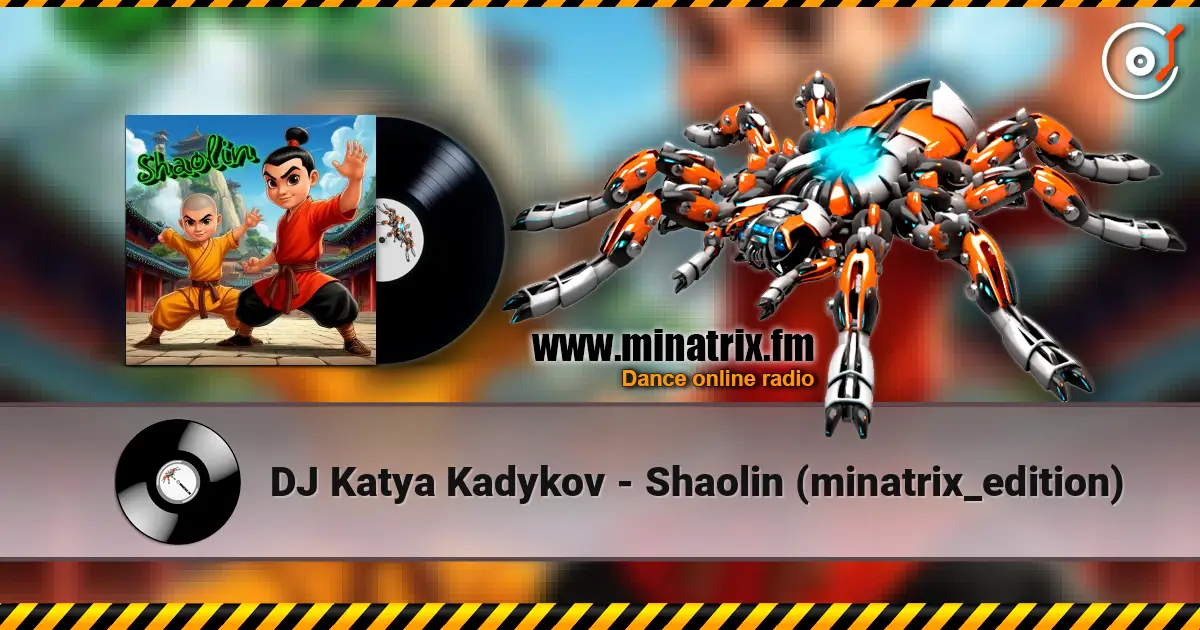 DJ Katya Kadykov - Shaolin (minatrix_edition) escuchar online en alta calidad | Minatrix.FM