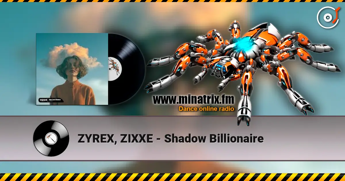 ZYREX, ZIXXE - Shadow Billionaire escuchar online en alta calidad | Minatrix.FM