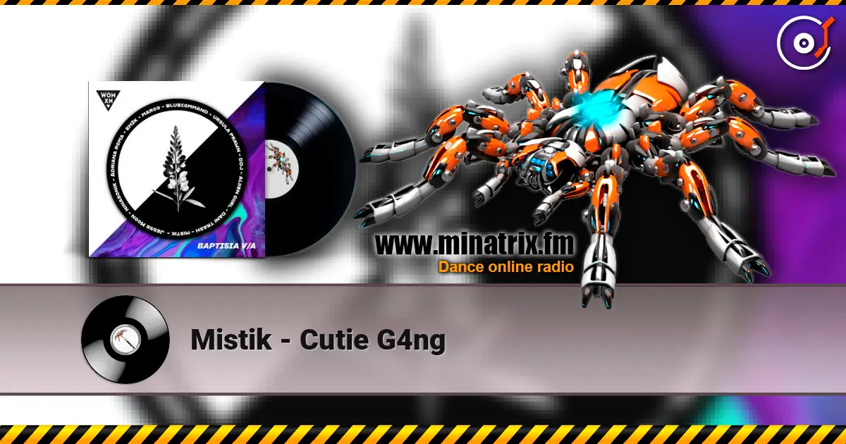 Mistik - Cutie G4ng escuchar online en alta calidad | Minatrix.FM