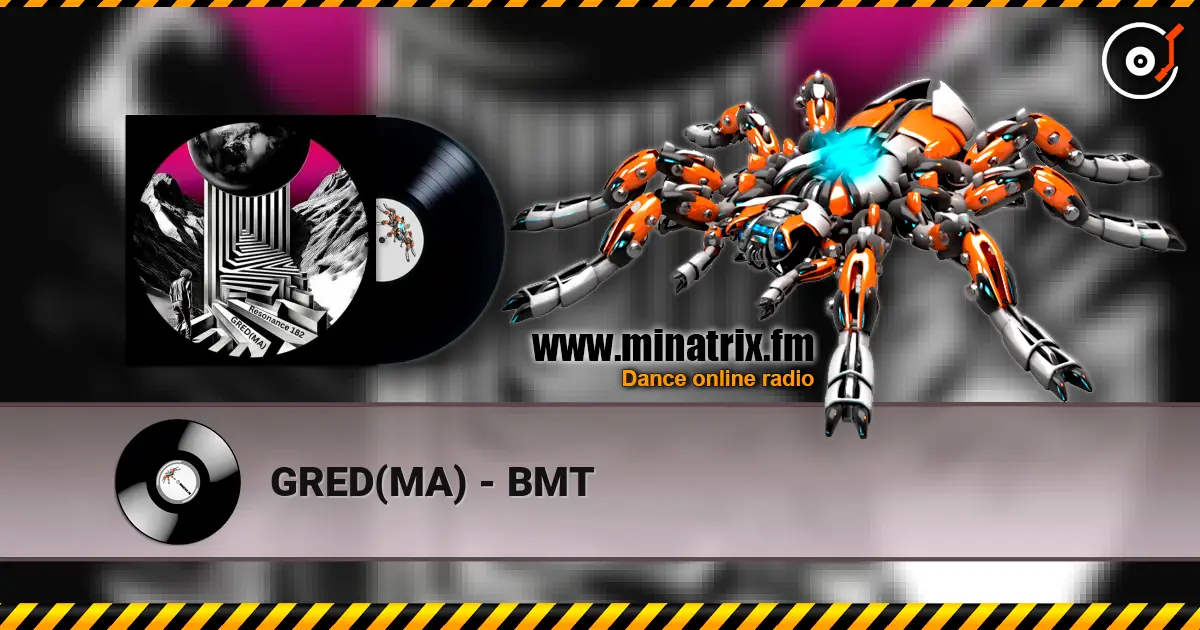 GRED(MA) - BMT escuchar online en alta calidad | Minatrix.FM