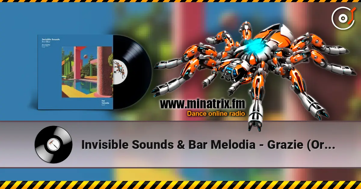 Invisible Sounds & Bar Melodia - Grazie (Orignal Mix) escuchar online en alta calidad | Minatrix.FM