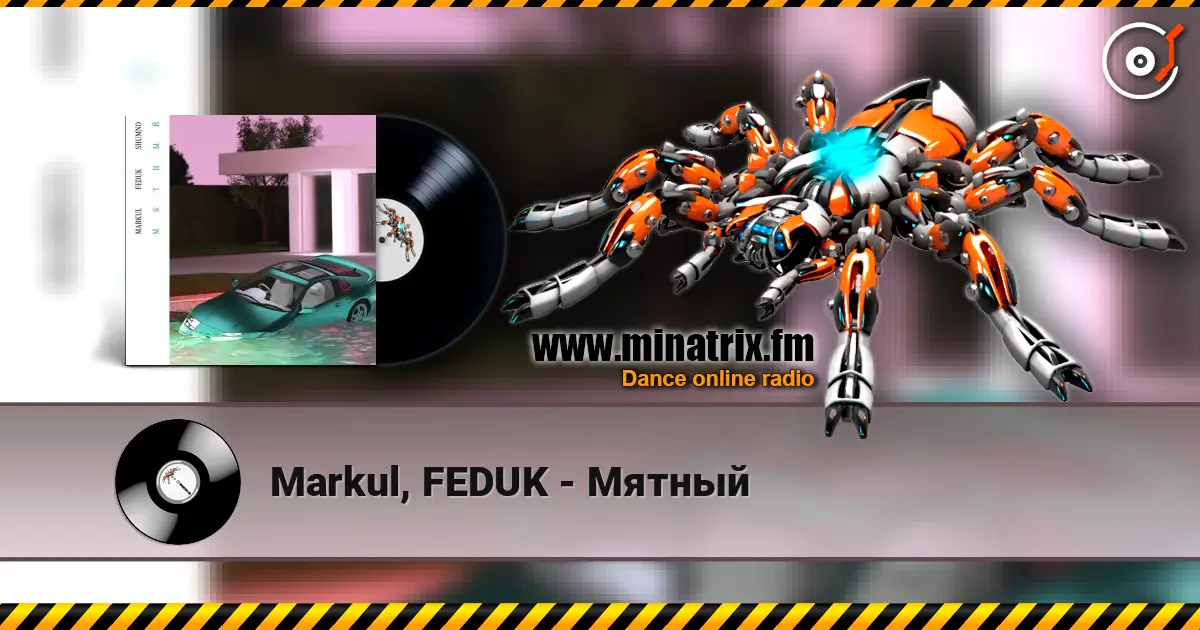 Markul, FEDUK - Мятный escuchar online en alta calidad | Minatrix.FM