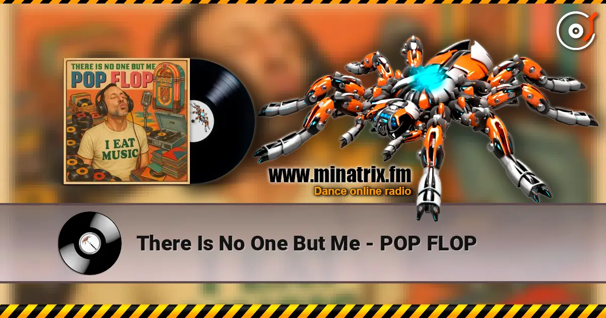 There Is No One But Me - POP FLOP escuchar online en alta calidad | Minatrix.FM