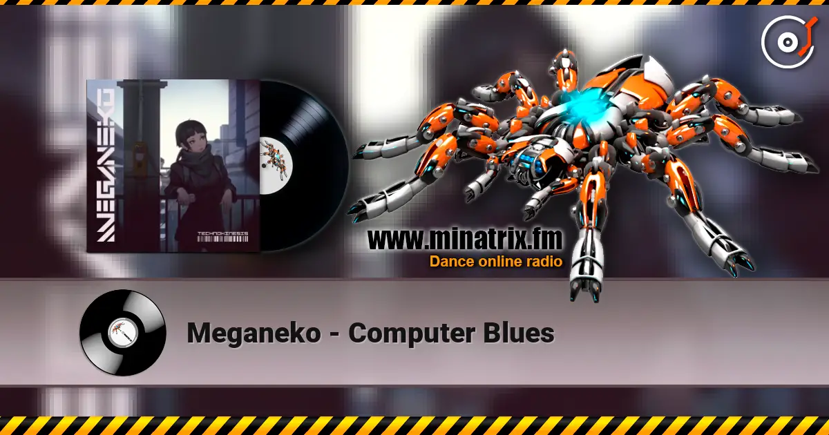 Meganeko - Computer Blues escuchar online en alta calidad | Minatrix.FM