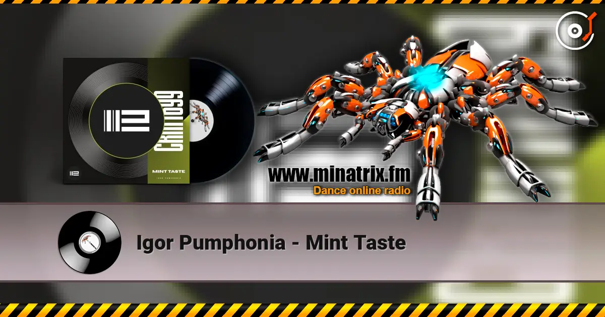 Igor Pumphonia - Mint Taste escuchar online en alta calidad | Minatrix.FM
