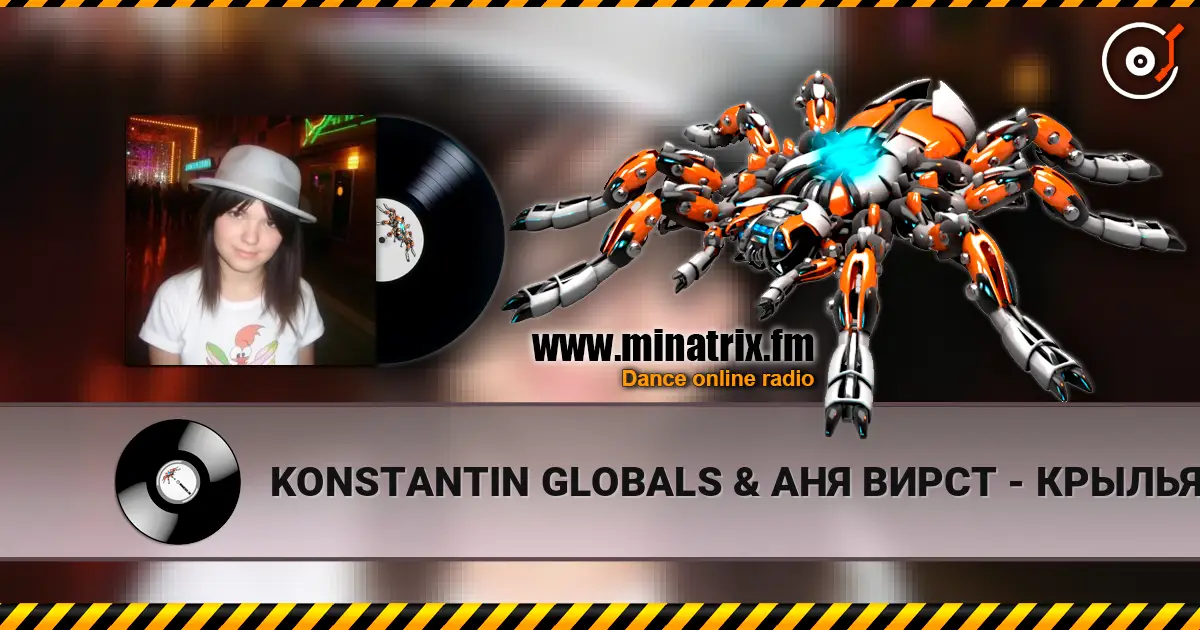 KONSTANTIN GLOBALS & АНЯ ВИРСТ - КРЫЛЬЯ СВОБОДЫ escuchar online en alta calidad | Minatrix.FM