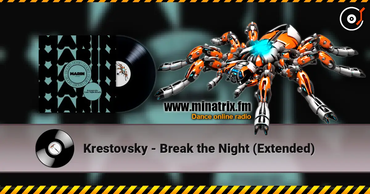 Krestovsky - Break the Night (Extended) escuchar online en alta calidad | Minatrix.FM