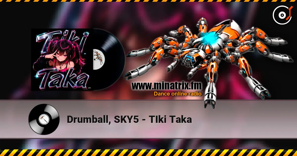 Drumball, SKY5 - TIki Taka escuchar online en alta calidad | Minatrix.FM
