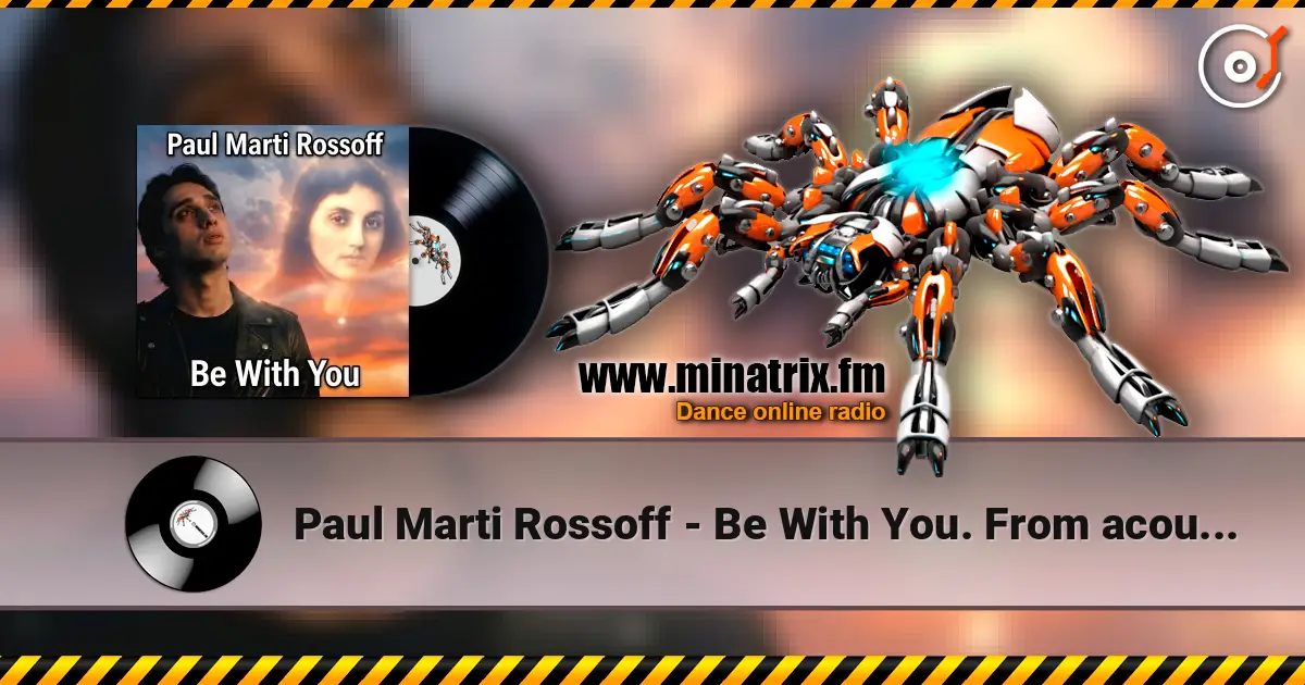 Paul Marti Rossoff - Be With You. From acoustic demo 1981 to studio recorded 1999. Remastered 2019 escuchar online en alta calidad | Minatrix.FM
