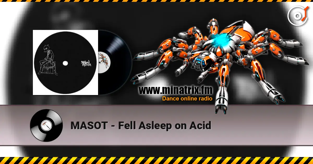 MASOT - Fell Asleep on Acid escuchar online en alta calidad | Minatrix.FM
