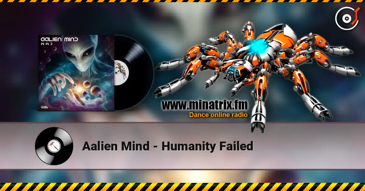 Aalien Mind - Humanity Failed escuchar online en alta calidad | Minatrix.FM