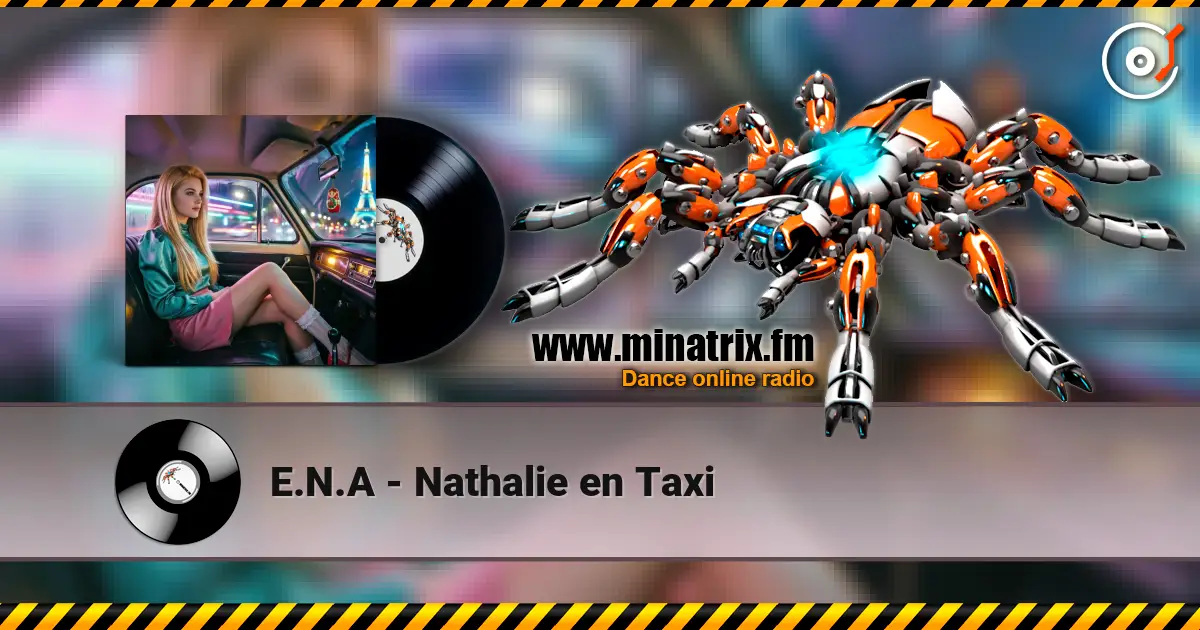 E.N.A - Nathalie en Taxi escuchar online en alta calidad | Minatrix.FM
