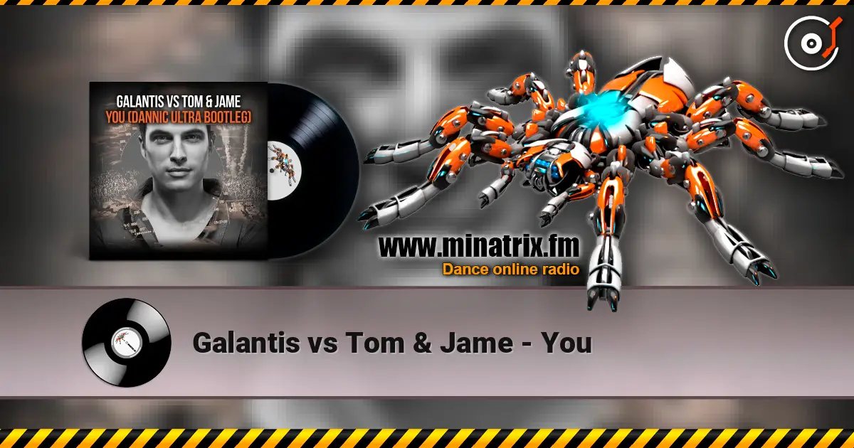 Galantis vs Tom & Jame - You escuchar online en alta calidad | Minatrix.FM