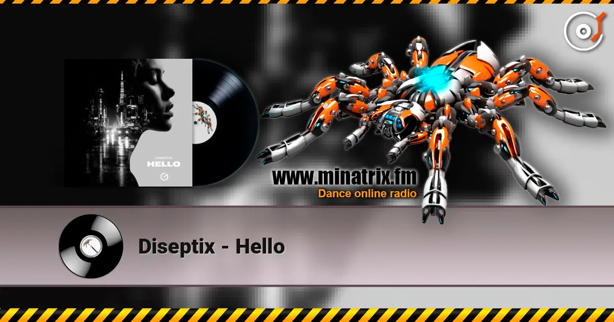 Diseptix - Hello escuchar online en alta calidad | Minatrix.FM